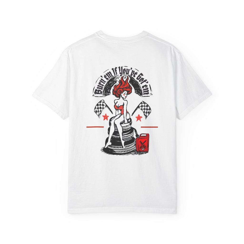 Burn'em If You’ve Got'em — Retro Sketch Pinup Car Racing T-Shirt