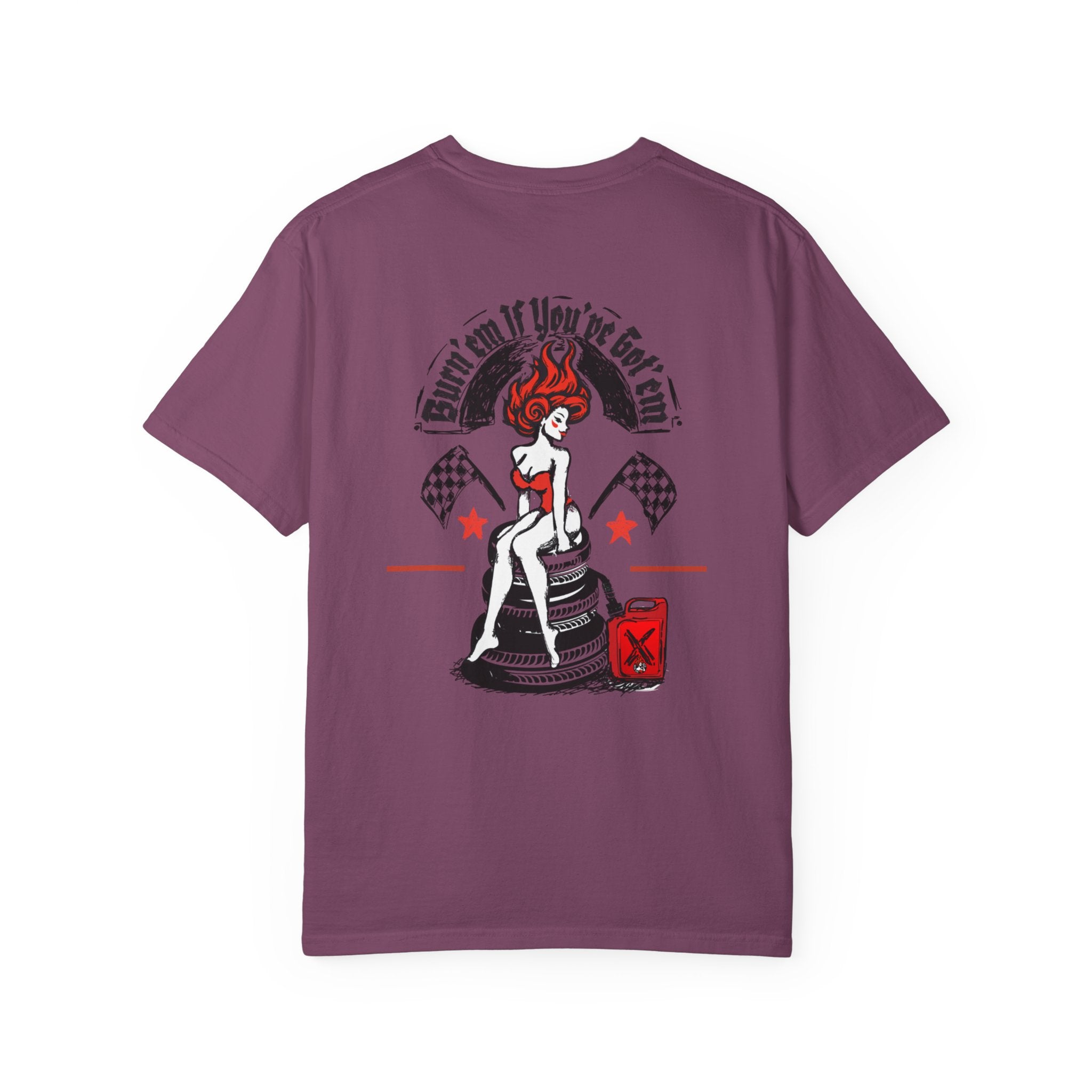 Burn'em If You’ve Got'em — Retro Sketch Pinup Car Racing T-Shirt