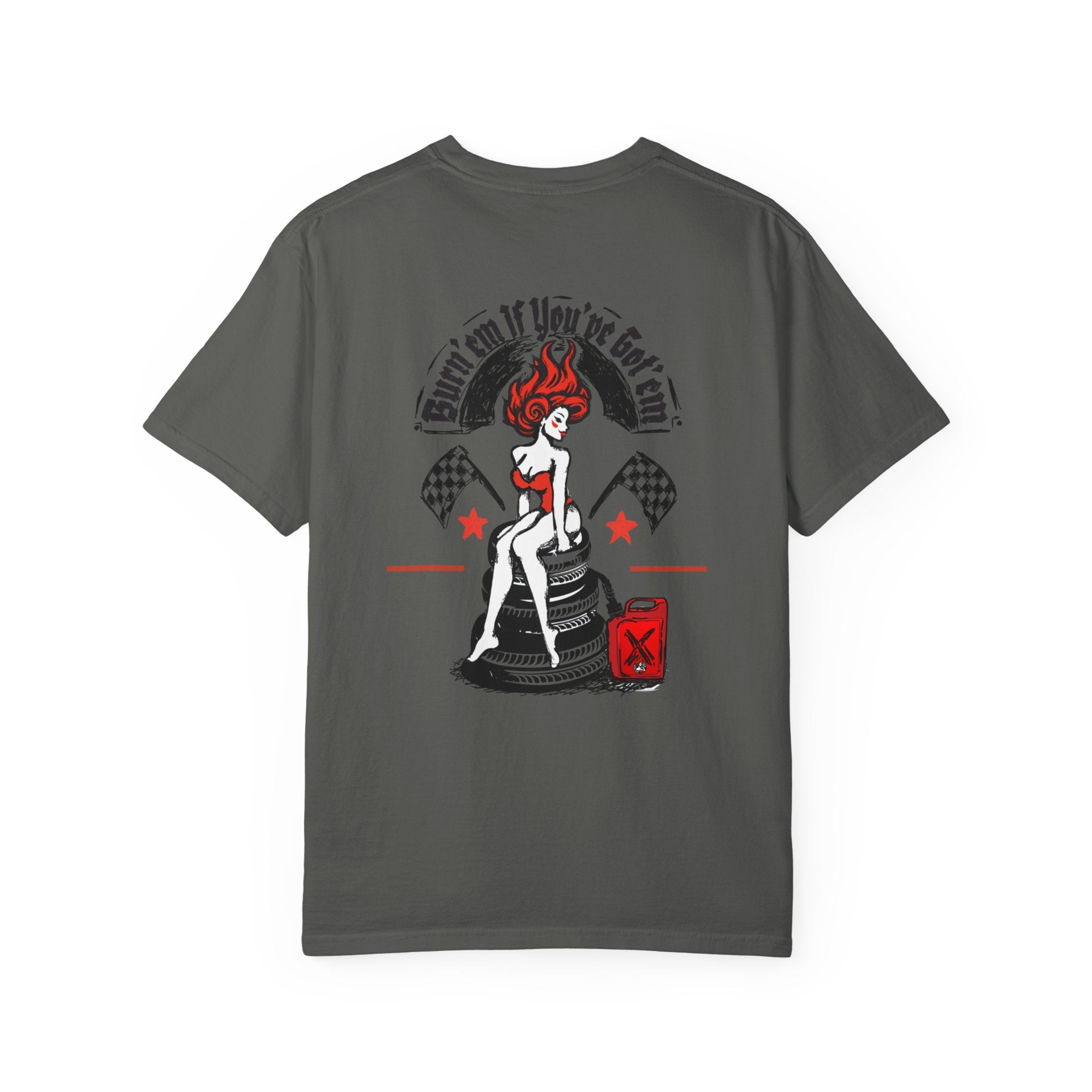 Burn'em If You’ve Got'em — Retro Sketch Pinup Car Racing T-Shirt