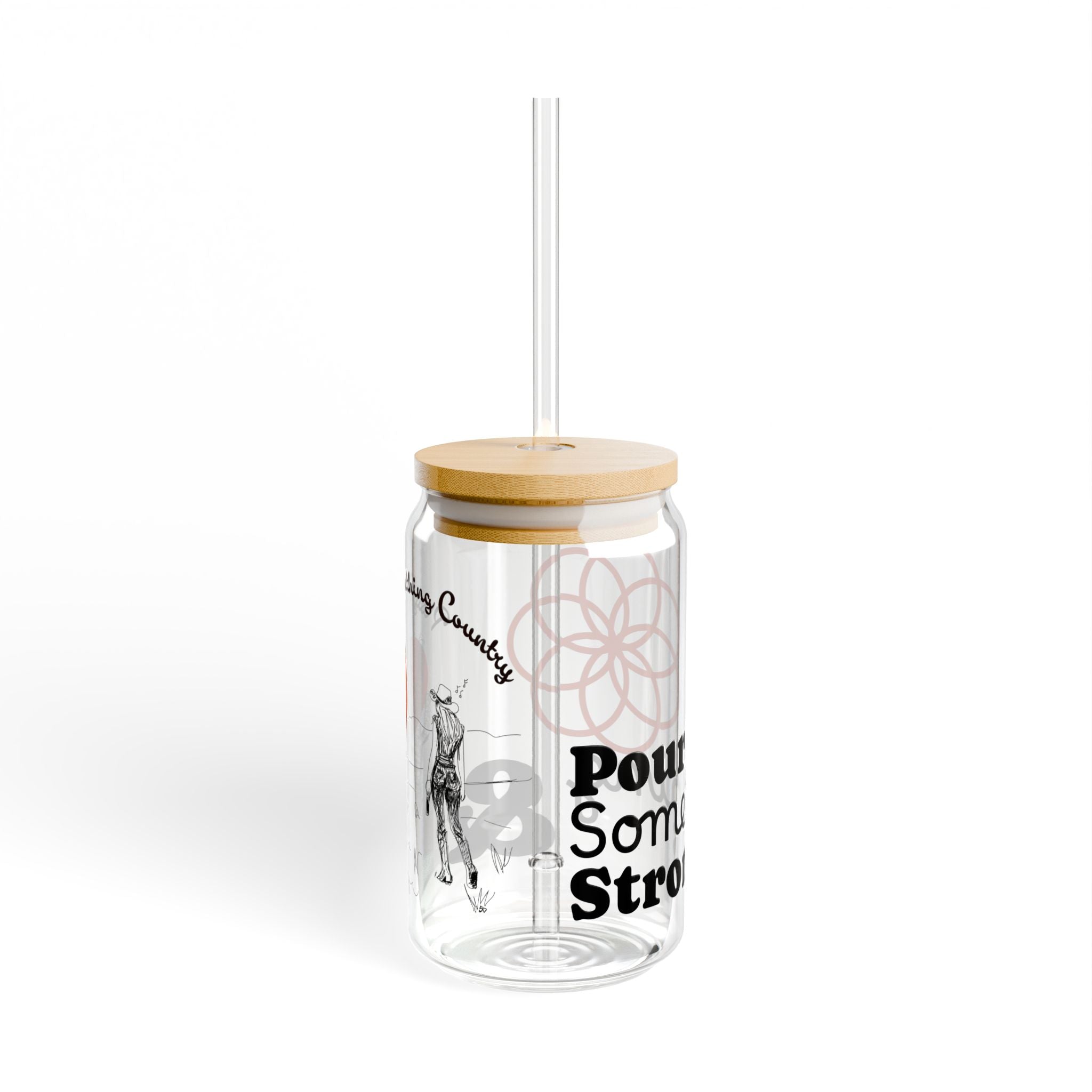 Pour Something Strong Play Something Country 16oz Sipper Glass